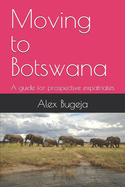 Moving to Botswana: A guide for prospective expatriates