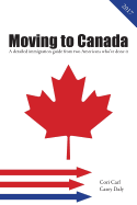 Moving to Canada: A Detailed Immigration Guide from Two Americans Who've Done It