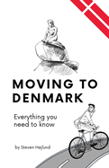 Moving to Denmark: Everything you need to know