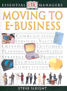 Moving to E-Business - Sleight, Steve, and Hayward, Adele (Editor)