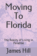 Moving To Florida: The Reality of Living in Paradise