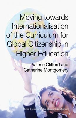 Moving towards Internationalisation of the Curriculum for Global Citizenship - Montgomery, Catherine (Editor), and Clifford, Valerie