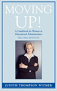 Moving Up!: A Guidebook for Women in Educational Administration, Second Edition