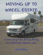 Moving Up to Wheel Estate: Continuing Free Being RVing in a Gift from Gypsy Jane