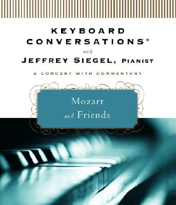 Mozart and Friends - Siegel, Jeffrey