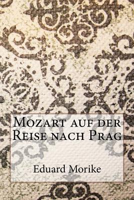 Mozart Auf Der Reise Nach Prag - Morike, Eduard