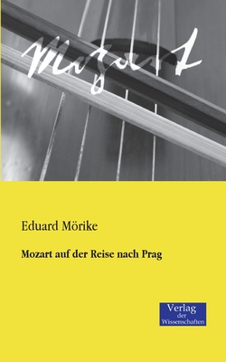 Mozart Auf Der Reise Nach Prag - Moerike, Eduard