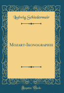 Mozart-Ikonographie (Classic Reprint)