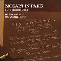 Mozart in Paris: Six Sonatas Op. 1 - Gil Shaham (violin); Orli Shaham (piano)
