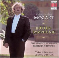 Mozart: Jupiter-Symphonie; Divertimenti KV 137 & 138; Serenata Notturna - Virtuosi Saxoniae; Ludwig Gttler (conductor)