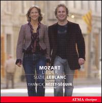 Mozart: Lieder - Suzie LeBlanc (soprano); Yannick Nzet-Sguin (piano)