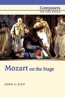 Mozart on the Stage - Rice, John A.