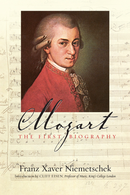 Mozart: The First Biography - Niemetschek, Franz Xaver, and Eisen, Cliff