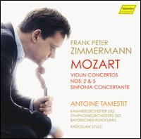 Mozart: Violin Concertos Nos. 2 & 5; Sinfonia Concertante - Antoine Tamestit (viola); Frank Peter Zimmermann (violin); Bavarian Radio Chamber Orchestra; Radoslaw Szulc (conductor)