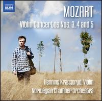 Mozart: Violin Concertos Nos. 3, 4 and 5 - Henning Kraggerud (candenza); Henning Kraggerud (violin); Norwegian Chamber Orchestra
