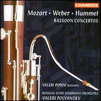 Mozart, Weber, Hummel: Bassoon Concertos - Valery Popov (bassoon); Russian State Symphony Orchestra; Valery Polyansky (conductor)