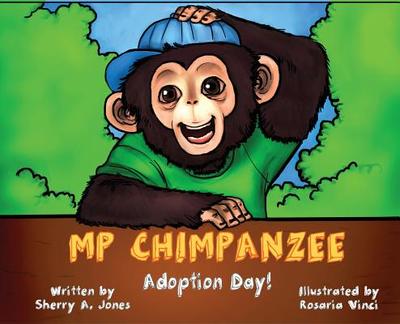 MP Chimpanzee, Adoption Day - Jones, Sherry a