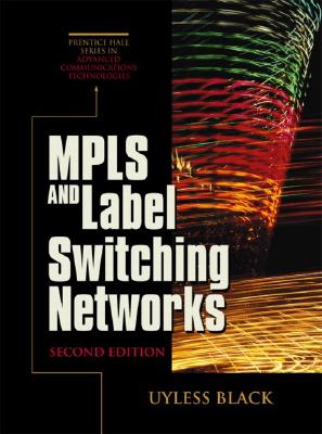 Mpls and Label Switching Networks - Black, Uyless N