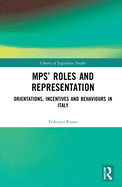 MPs' Roles and Representation: Orientations, Incentives and Behaviours in Italy