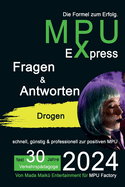 MPU Express - Fragen & Antworten - Drogen: Die Formel zum Erfolg.