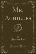 Mr. Achilles (Classic Reprint)