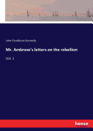 Mr. Ambrose's letters on the rebellion: Vol. 1