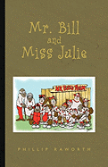 Mr. Bill and Miss Julie