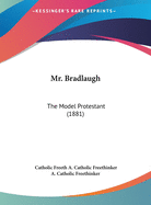 Mr. Bradlaugh: The Model Protestant (1881)