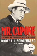 Mr. Capone: The Real--And Complete--Story of Al Capone
