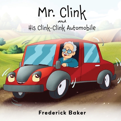 Mr. Clink and his Clink-Clink Automobile - Baker, Frederick