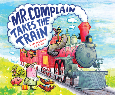 Mr. Complain Takes the Train - Bradford, Wade