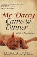 Mr. Darcy Came to Dinner: a Pride & Prejudice farce