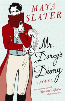 Mr. Darcy's Diary - Slater, Maya