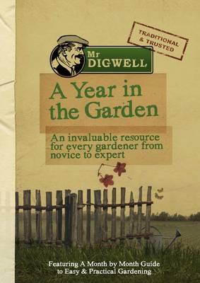 Mr Digwell: A Year In The Garden - Peacock, Paul