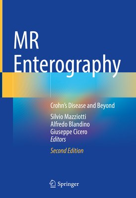 MR Enterography: Crohn's Disease and Beyond - Mazziotti, Silvio (Editor), and Blandino, Alfredo (Editor), and Cicero, Giuseppe (Editor)