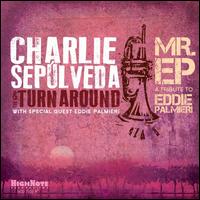 Mr. EP: A Tribute to Eddie Palmieri - Charlie Sepulveda