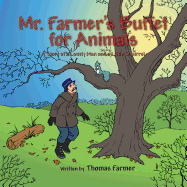 Mr. Farmer's Buffet for Animals: A Story of a Lonely Man and a Little Squirrel