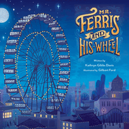 Mr. Ferris and His Wheel