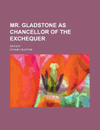 Mr. Gladstone as Chancellor of the Exchequer