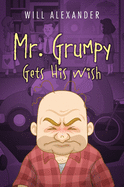 Mr. Grumpy Gets His Wish