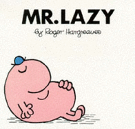 Mr. Lazy
