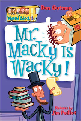 Mr. Macky Is Wacky! - Gutman, Dan, and Paillot, Jim (Illustrator)