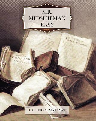 Mr. Midshipman Easy - Marryat, Frederick, Captain