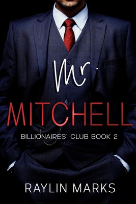 Mr. Mitchell: Billionaires' Club Book 2 - Marks, Raylin