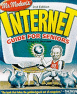 Mr. Modem's Internet Guide for Seniors - Sybex (Creator), and Sherman, Richard A