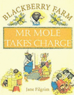 Mr Mole Takes Charge - Pilgrim, Jane, and May, F.Stocks