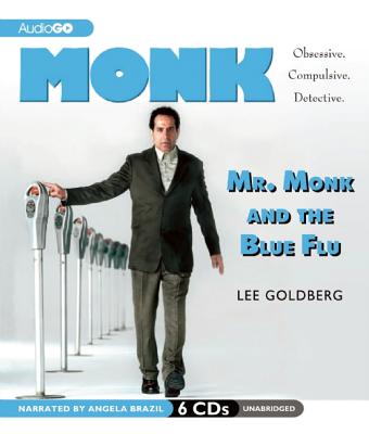 Mr. Monk and the Blue Flu - Goldberg, Lee, and Brazil, Angela (Read by)