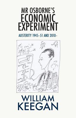 MR Osborne's Economic Experiment - Keegan, William, Jr.