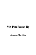 Mr. Pim Passes by