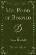 Mr. Podd of Borneo (Classic Reprint)